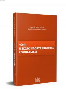 Türk İşsizlik Sigortası Hukuku Uygulaması