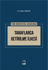 Türk Medeni Usul Hukukunda Taraflarca Getirilme İlkesi