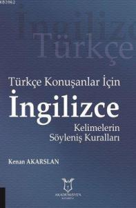 Türkçe Konuşanlar için İngilizce Kelimelerin Söyleniş Kuralları