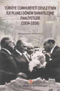 Türkiye Cumhuriyeti Devleti'nin İlk Planlı Dönem Sanayileşme Faaliyetleri (1934-1938)