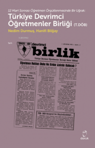 Türkiye Devrimci Öğretmenler Birliği T.DÖB;12 Mart Sonrası Öğretmen Örgütlenmesinde Bir Uğrak