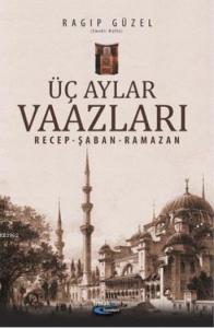 Üç Aylar Vaazları; Recep - Şaban - Ramazan