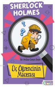 Üç Öğrencinin Macerası - Sherlock Holmes