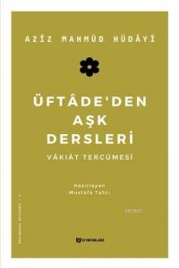 Üftade'den Aşk Dersleri; Vakıat Tercümesi