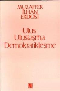 Ulus Uluslaşma Demokratikleşme