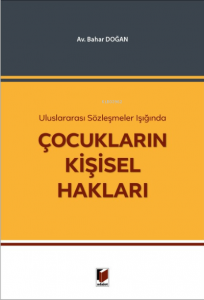 Uluslararası Sözleşmeler Işığında Çocukların Kişisel Hakları