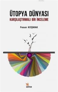 Ütopya Dünyası; Karşılaştırmalı Bir İnceleme