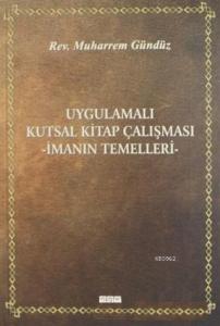 Uygulamalı Kutsal Kitap Çalışması İmanın Temelleri