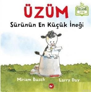 Üzüm - Sürünün En Küçük İneği; Organik Kitap