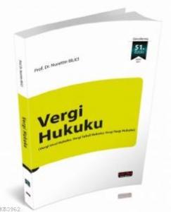 Vergi Hukuku; (Vergi Usul Hukuku, Vergi Yargılama ve Tahsil Hukuku)