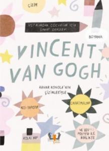 Vincent Van Gogh; Ustalardan Çocuklar İçin Sanat Dersleri