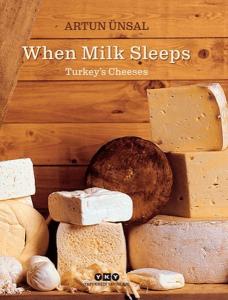 When Milk Sleeps/ Turkey’s Cheeses (Ciltli)