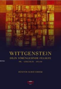 Wittgenstein Dilin Yörüngesinde Felsefe