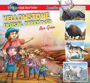 Yellowstone Ulusal Parkı’nda Bir Gün