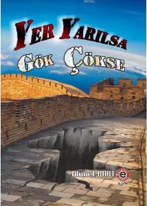 Yer Yarılsa Gök  Çökse