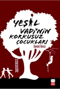 Yeşil Vadi’nin Korkusuz Çocukları