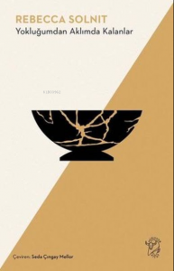 Yokluğumdan Aklımda Kalanlar