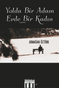 Yolda Bir Adam Evde Bir Kadın