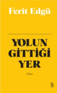 Yolun Gittiği Yer