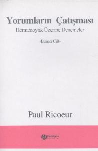 Yorumların Çatışması  Hermenoytik Üzerine Denemeler Birinci Cilt