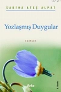 Yozlaşmış Duygular