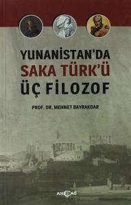 Yunanistan'da Saka Türk'ü Üç Filozof