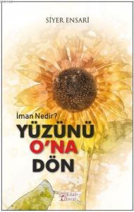 Yüzünü O'na Dön
