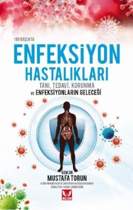 100 Başlıkta Enfeksiyon Hastalıkları Mustafa Torun