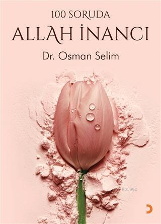 100 Soruda Allah İnancı Osman Selim