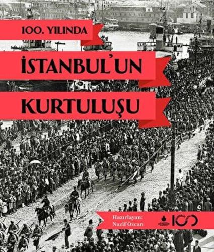 100. Yılında İstanbul'un Kurtuluşu Nazif Özcan