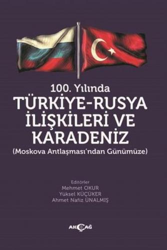 100.Yılında Türkiye - Rusya İlişkileri ve Karadeniz Kolektif