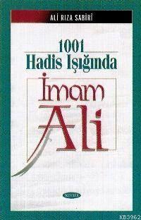 1001 Hadis Işığında İmam Ali Alirıza Sabiri