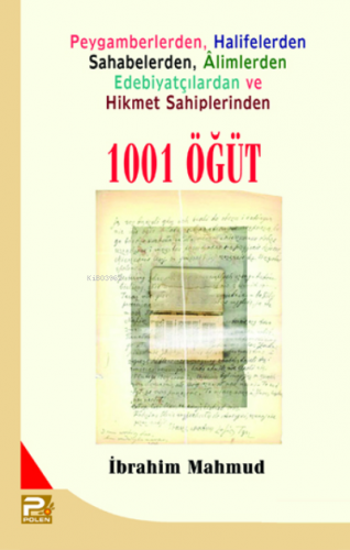 1001 Öğüt; Peygamberlerden, Halifelerden, Sahabelerden, Alimlerden, Edebiyatçılardan ve Hikmet Sahiplerinden