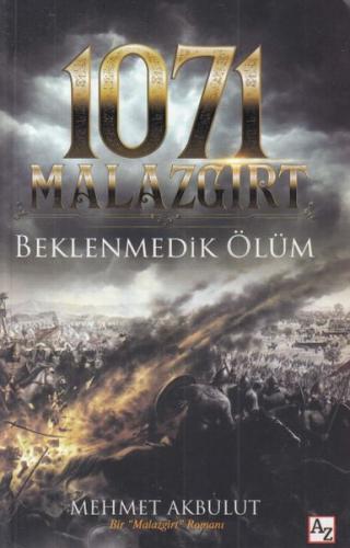 1071 Malazgirt Beklenmedik Ölüm Mehmet Akbulut