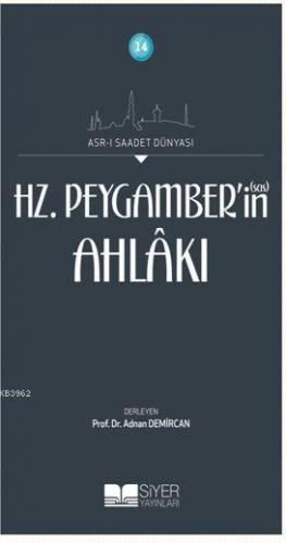 14-Asr-i Saadet Dünyası Hz. Peygamber'in(sas) Ahlakı; Asr-I Saadet Dünyası