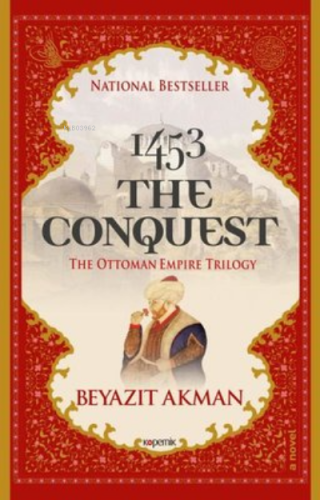 1453 The Conquest The Ottoman Empire Trilogy
