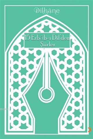 15 Erbab-ı Dil'den Şiirler