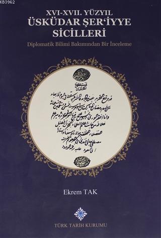 16-17. Yüzyıl Üsküdar Şer'iyye Sicilleri Diplomatik Bilimi Bakımından Bir İnceleme
