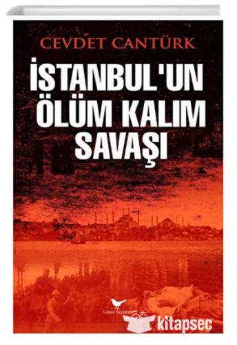 İstanbulun Ölüm Kalım Savaşı Cevdet Cantürk