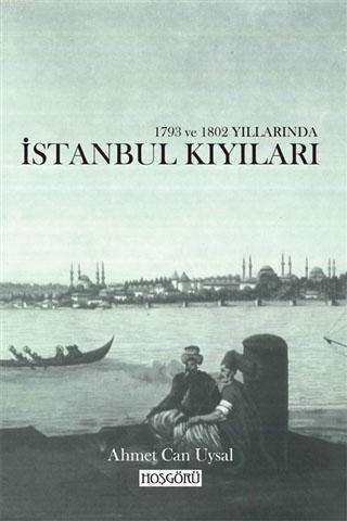 1793 ve 1802 Yıllarında İstanbul Kıyıları Ahmet Can Uysal