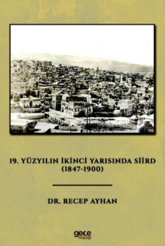19 Yüzyılın İkinci Yarısında Siird (1847-1900) Recep Ayhan
