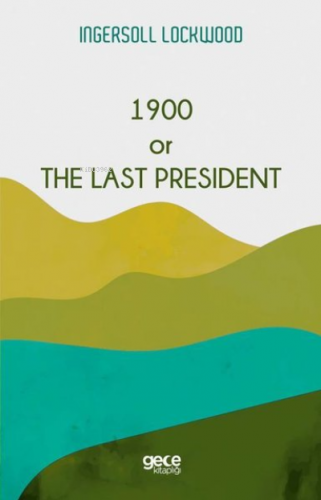 1900 or The Last President