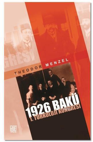 1926 Bakü 1. Türkoloji Kongresi Theodor Menzel