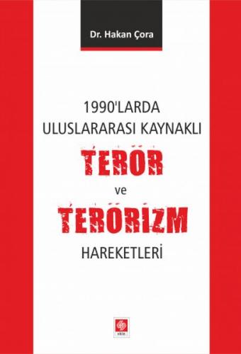 1990'larda Uluslararası Kaynaklı Terör ve Terörizm Hareketleri Hakan Ç