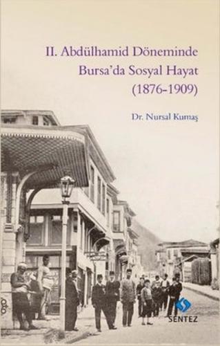 2. Abdülhamid Döneminde Bursa’da Sosyal Hayat (1876-1909) Nursal Kumaş