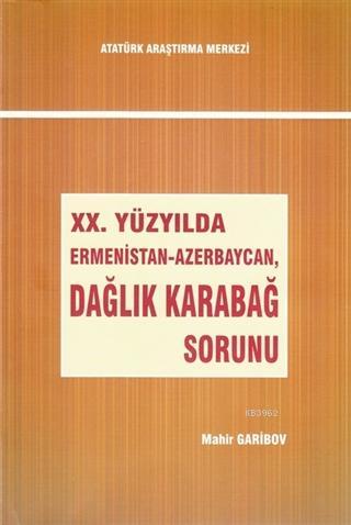 20. Yüzyılda Ermenistan-Azerbaycan, Dağlık Karabağ Sorunu