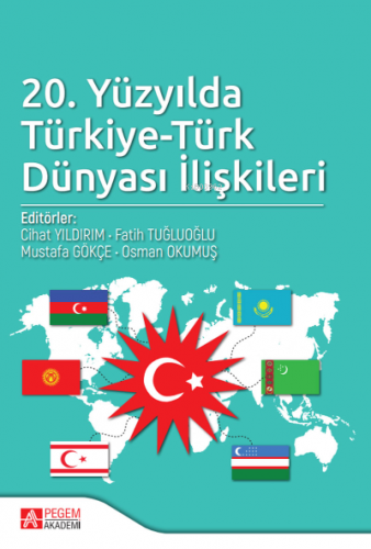 20. Yüzyılda Türkiye-Türk Dünyası İlişkileri Cihat Yıldırım