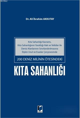 200 Deniz Milinin Ötesindeki Kıta Sahanlığı; Kıta Sahanlığı Kavramı, Kıta Sahanlığının Yarattığı Hak ve Yetkiler İle Deniz Alanlarının Sınırlandı