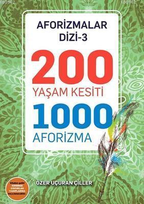 200 Yaşam Kesiti 1000 Aforizma-Aforizmalar Dizi 3