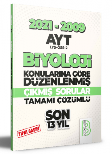 2009-2021 AYT Biyoloji Son 13 Yıl Tıpkı Basım Konularına Göre Düzenlenmiş Tamamı Çözümlü Çıkmış Sorular